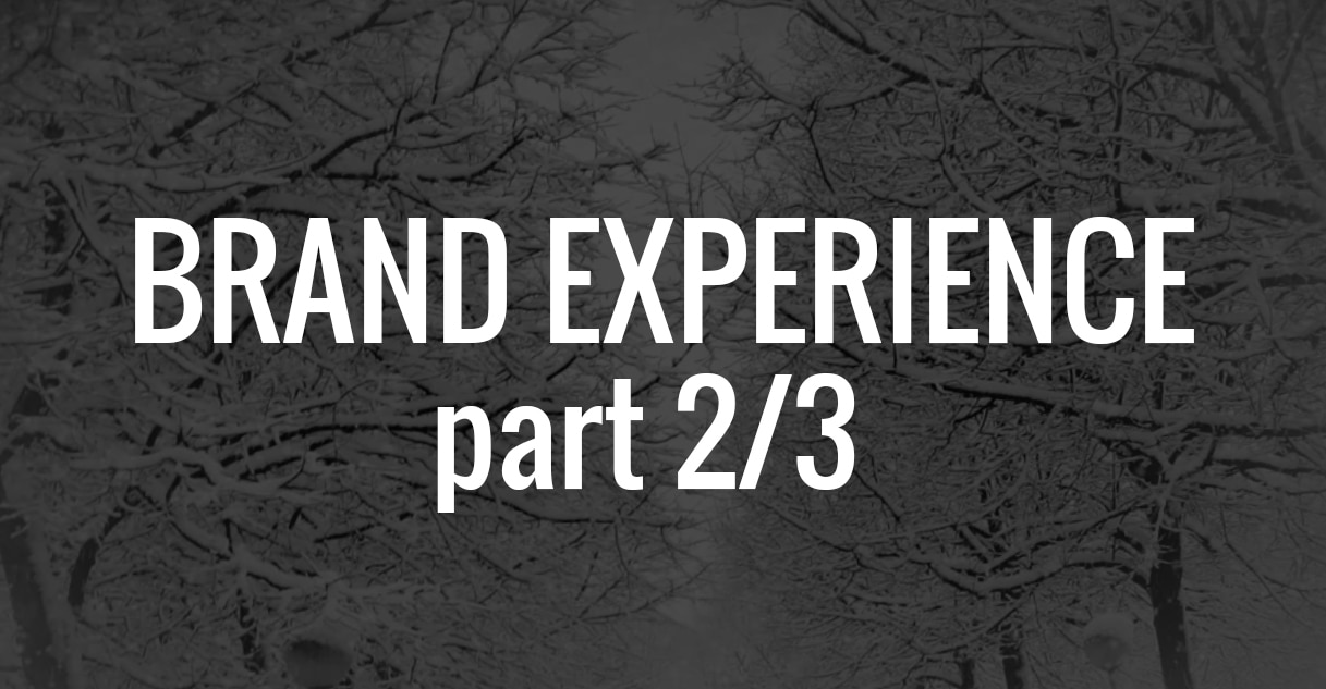 The Brand Experience Conundrum – What you can’t control could matter more than what you can! (part 2/3)
